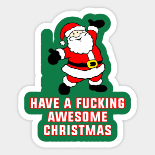 Have a F*cking Awesome Christmas Sticker